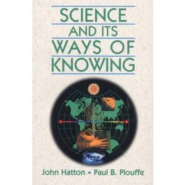 USED-Science and Its Ways of Knowing by John Hatton (Paperback)