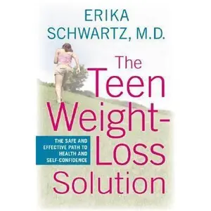 USED-The Teen Weight-Loss Solution: The Safe and Effective Path to Health and Self-Confidence by Erika Schwartz (Hardcover)