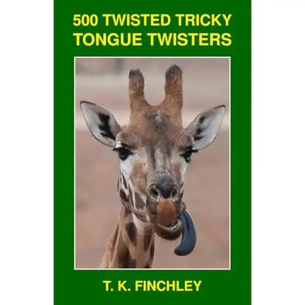 USED-500 Twisted Tricky Tongue Twisters by T. K. Finchley (Paperback)