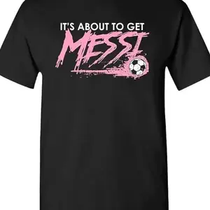It's About To Get Messi T-Shirt, Argentina Soccer Tee, Funny Shirt, Gift For Fan F7A