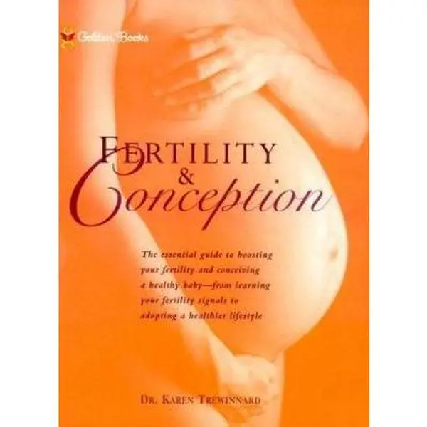 USED-Fertility and Conception: The Essential Guide to Maximizing Your Fertility and Conceiving a Healthy Baby by Karen Trewinnard (Hardcover)