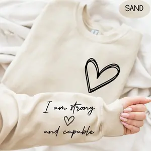 I am Strong and Capable Sweatshirt Inspirational Gift for Women Positive Affirmation Sweater Heart Mental Health Awareness Birthday Gift