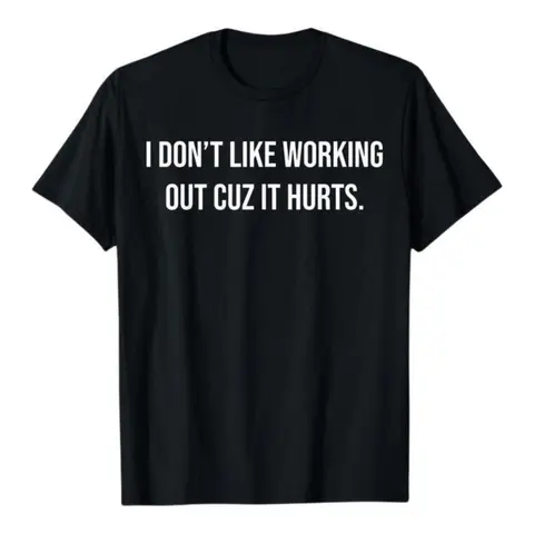 【100% Cotton】I Don’t Like Working Out Cuz It Hurts Funny Workout Shirt,Soft fabric, black T-shirt, short sleeved, printed pattern T-shirt