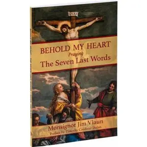 USED Book - Behold My Heart: Praying the Seven Last Words by Catholic Book Publishing Corp (Paperback) - english