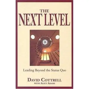 USED-The Next Level: Leading Beyond the Status Quo by David Cottrell (Paperback)