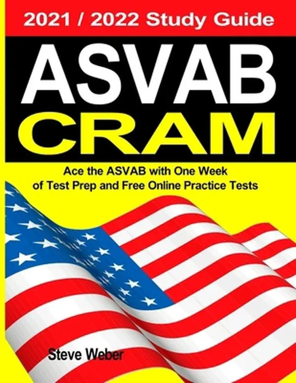 USED-ASVAB Cram: Ace the ASVAB with One Week of Test Prep And Free Online Practice Tests 2021 / 2022 Study Guide by Weber, Steve (Paperback)