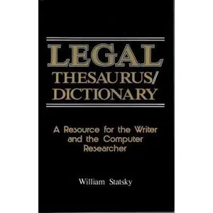 USED-Legal Thesaurus/Legal Dictionary: A Resource for the Writer and Computer Researcher (Paralegal Reference Materials) by William P. Statsky (Paperback)