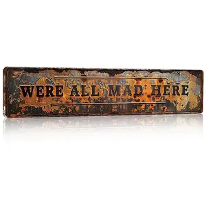 Vintage "We're All Mad Here" Iron Metal Sign 15.7inch x 3.9inch Home Decor Garden Porch Alice in Wonderland Quote Durable Indoor Outdoor Hanging Unique Gift Mood Decor