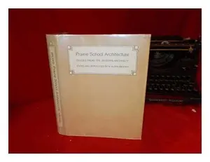 USED-Prairie School architecture: Studies from The Western architect by H. Allen Brooks (Hardcover)