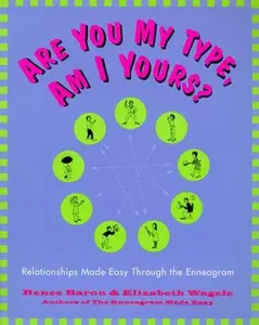 USED-Are You My Type, Am I Yours?: Relationships Made Easy Through the Enneagram by Baron, Renee (Paperback)