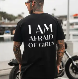 I Am Afraid Of Girls Printed Unisex T-shirt, Gift for Him, Streetwear, Cool Men's Shirt, Full Sizes