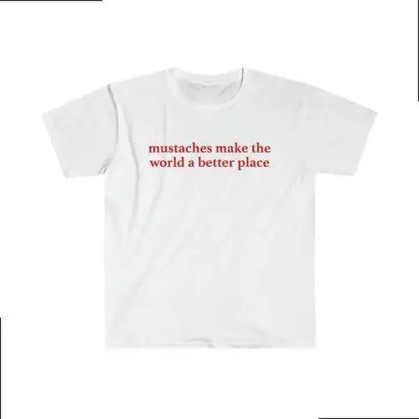 Mustaches Make The World A Better Place Shirt Funny Mustache Lover TShirt