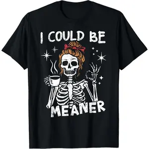 100% Cotton Unisex I Could Be Meaner Funny Skeleton T-Shirt Vintage Graphic Printed Tee