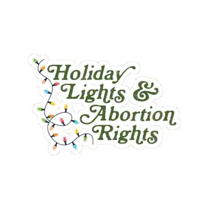 Holiday Lights & Abortion Rights Kiss Cut Sticker, Pro-Choice Holiday Gift, Women's Rights Sticker, Feminist Decor, Right to Choose