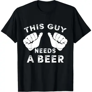 100% Cotton This Guy Needs A Beer T-Shirt - Funny Mens Drinking Gift Tee T-Shirt Fabric Menswear
