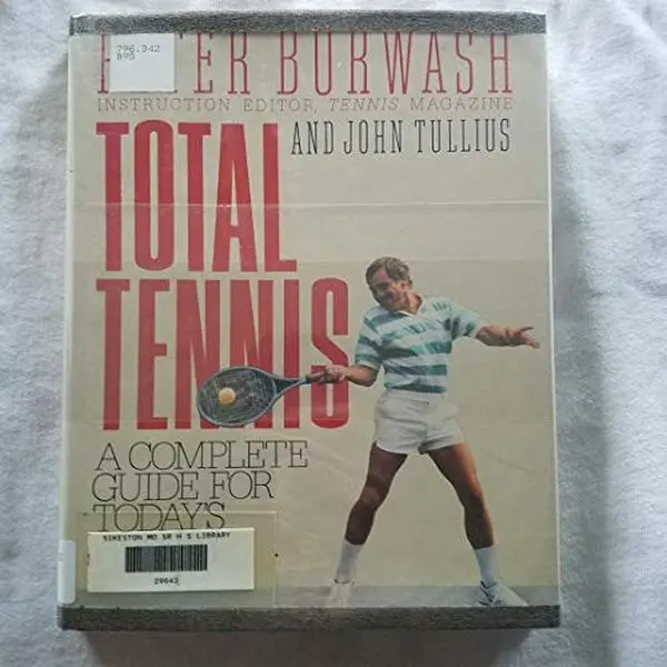 USED-Total Tennis: A Complete Guide for Today's Player by Peter Burwash (Hardcover)