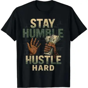 100%25 Cotton Stay Humble Hustle Hard Money Grind Streetwear Art T-Shirt