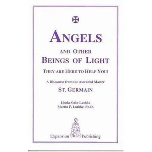 USED-Angels and Other Beings of Light: They are Here to Help You! A Discourse from the Ascended Master St. Germain by Linda Stein-Luthke (Paperback)