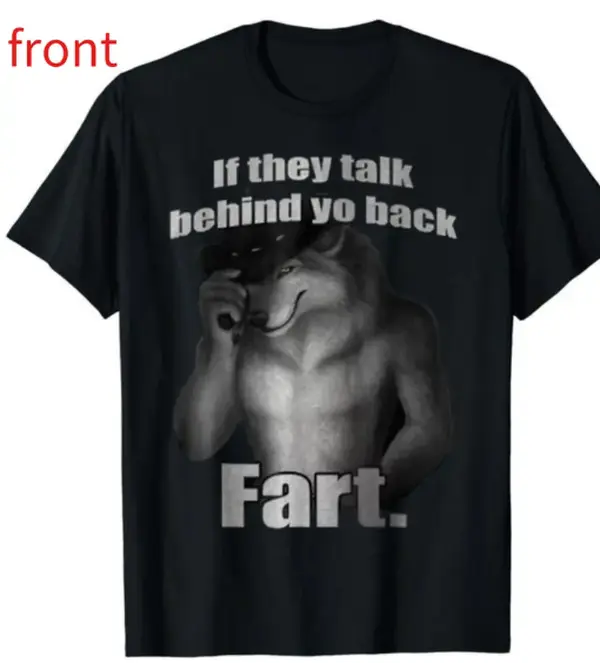 If They Talk Behind Yo Back Fart Funny Meme T-Shirt, Casual Unisex Cotton Top, Hilarious Graphic Tee, Perfect Gift for Meme Lovers, Womenswear Top