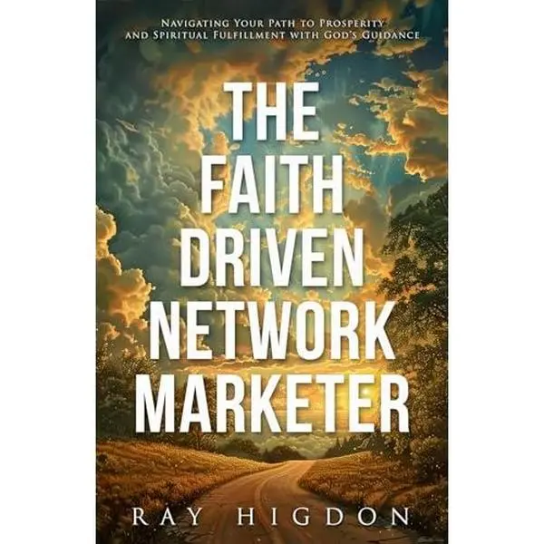 USED Book - The Faith Driven Network Marketer: Navigating Your Path to Prosperity and Spiritual Fulfillment with God’s Guidance by Ray Higdon (Paperback) - english