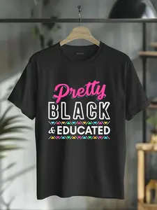 cotton Women Gift Pretty Black And Educated Black African American T-Shirt casual Fashion graphic tees