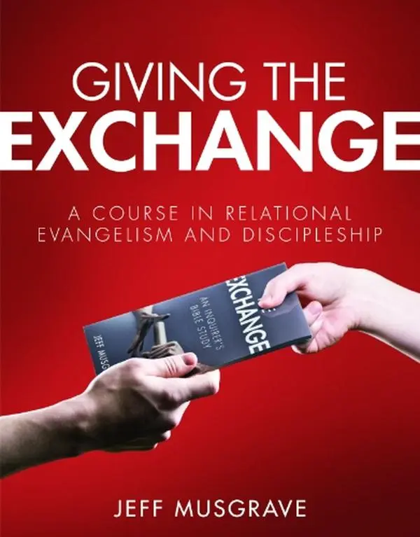 USED-Giving the Exchange: A Course in Relational Evangelism and Discipleship by Jeff Musgrave (Paperback)