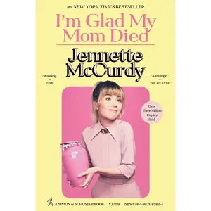 I'm Glad My Mom Died -- Jennette McCurdy - Hardcover