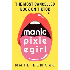 Manic Pixie Egirl Paperback by Nate Lemcke
