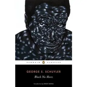 Black No More -- George S. Schuyler - Paperback