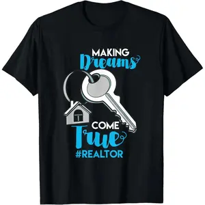 Making Dreams Come True Realtor & Real Estate Agent T-Shirt Cagent  shirts Cotton Summer Casual Black Short Sleeve Tee Comfy Graphic