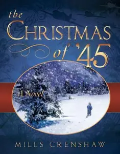 USED-The Christmas of '45 by Crenshaw, Mills (Paperback)
