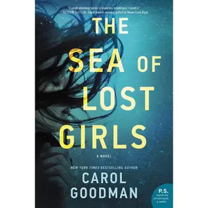 The Sea of Lost Girls: A Novel by Carol Goodman [Paperback Book]