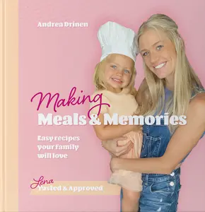 Making Meals & Memories - Hardcover Cookbook by Andrea Drinen