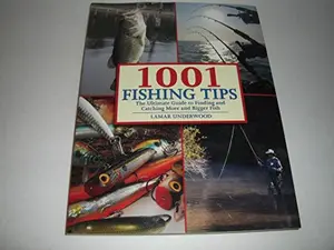 USED-1001 Fishing Tips: The Ultimate Guide to Finding and Catching More and Bigger Fish by Lamar Underwood (Unknown)