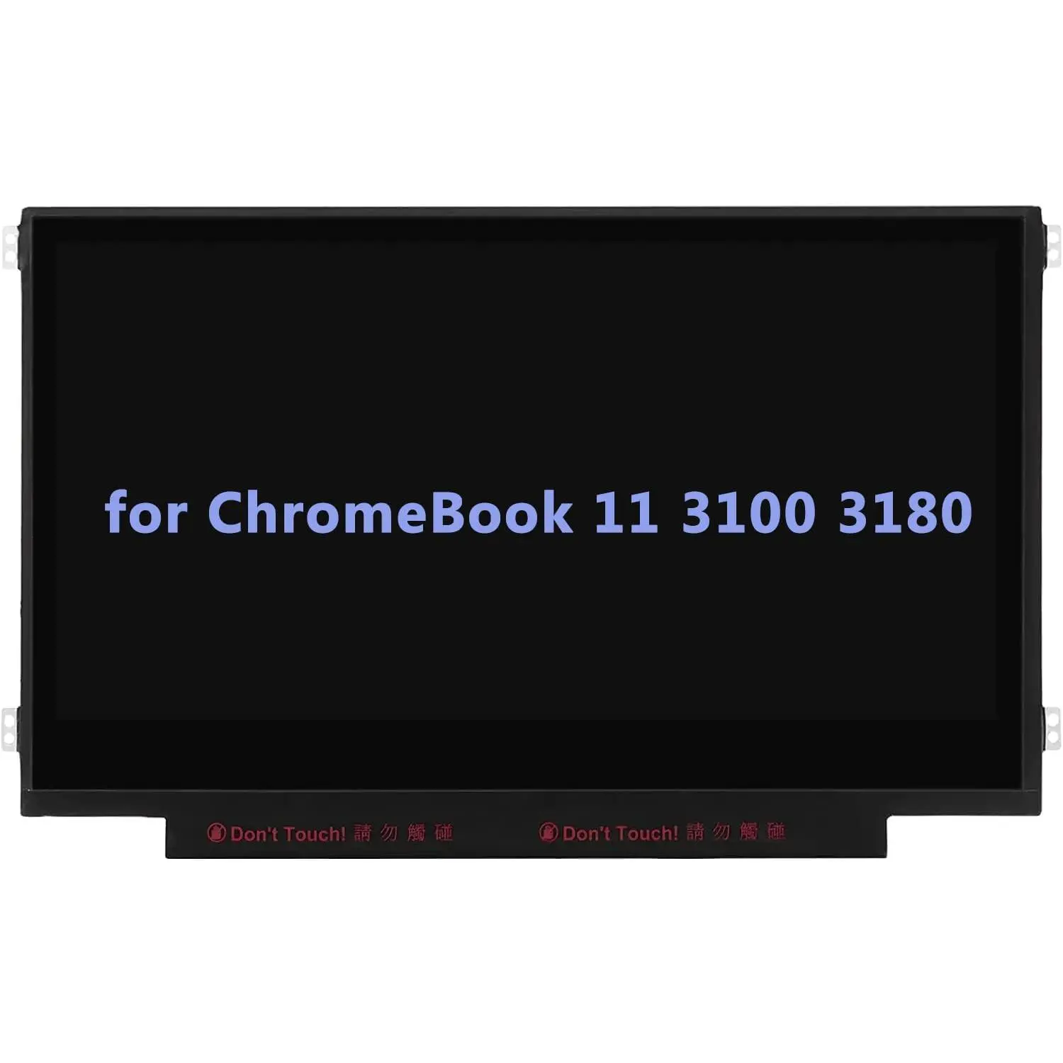 11.6" Screen Replacement for  ChromeBook 11 3100 3120 3162 3164 3180 I3180 3181 C3181 5190 P26T FGF20 0FGF20 LCD LED Display Panel 1366x768 30 Pin (Side Brackets Non Touch)