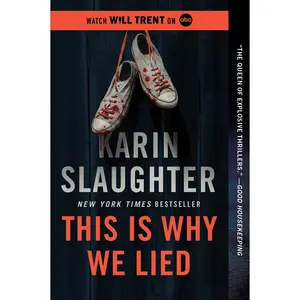 This Is Why We Lied: A Will Trent Thriller (Will Trent: Volume Number 12) by Karin Slaughter [Paperback Book]