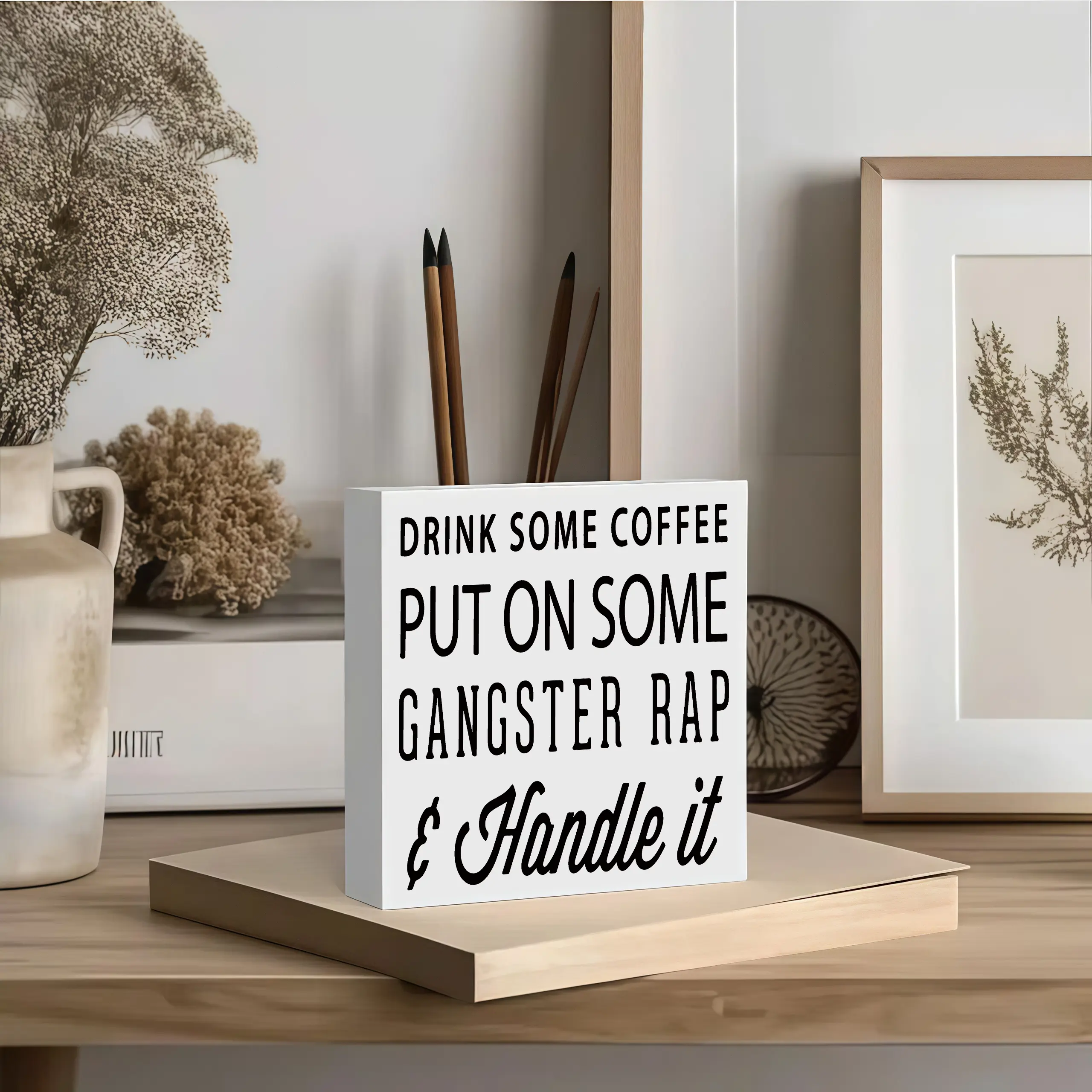Wooden Block Sign with "Drink Some Coffee Put On Some Gangster Rap & Handle It" Motivational Quote - Funny Home Decor Plaque, Birthday Gift Ideas for Men, Office Desk Decoration, Humorous