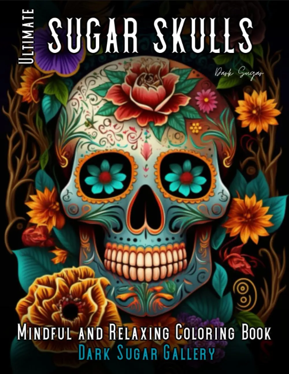 Sugar Skulls Coloring Book for Adults: 50 Intricate Designs for Stress Relief and Relaxation