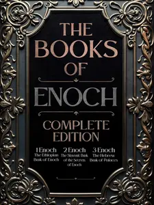 The Book of Enoch: Complete Edition: The Original Collection, including 1 Enoch (Ethiopic), 2 Enoch (Slavonic), and 3 Enoch (Hebrew) | Fully Illustrated and Annotated Paperback