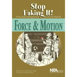 USED-Force and Motion: Stop Faking It! Finally Understanding Science So You Can Teach It by Robertson, William C. (Paperback)