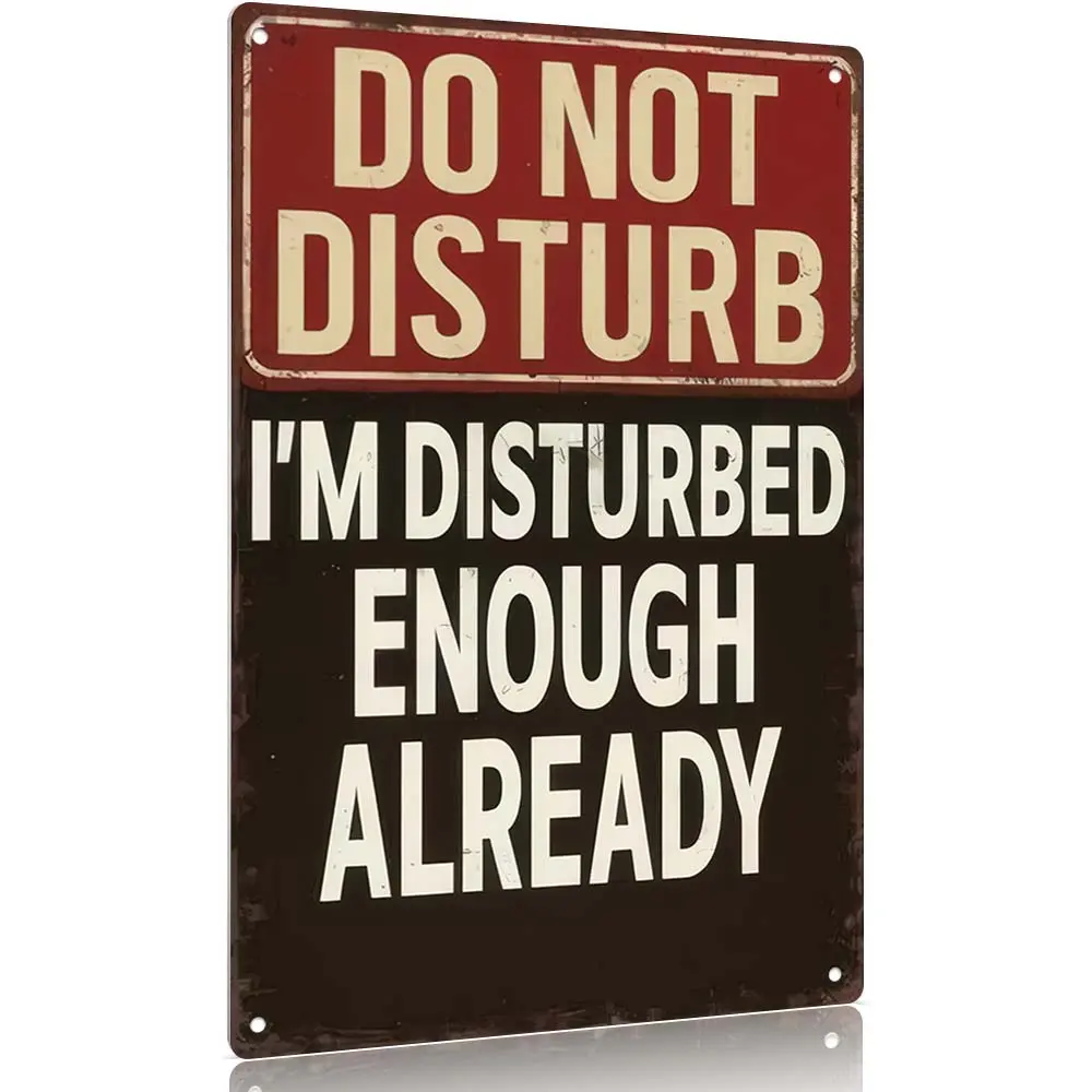 12x8in Aluminium Vintage Wall Sign - Distressed Look, Humorous "I'm Disturbed Enough Already" Text, Introvert-Friendly Metal Plaque, Home/Office Door Mount Decor, Vintage Decor Gift, Home Signboard