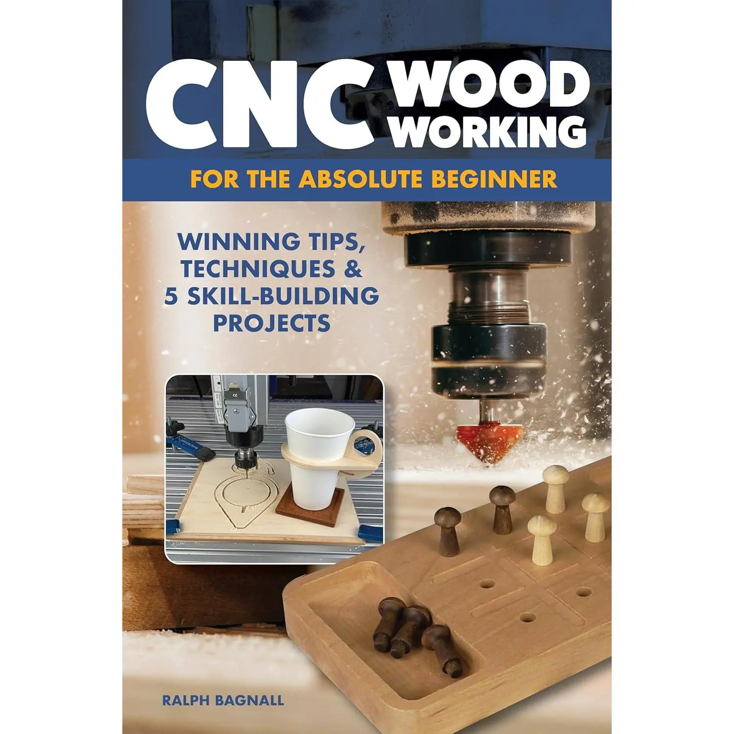 CNC Woodworking for the Absolute Beginner: Winning Tips, Techniques & 5 Skill-Building Projects (Fox Chapel Publishing) Introduction