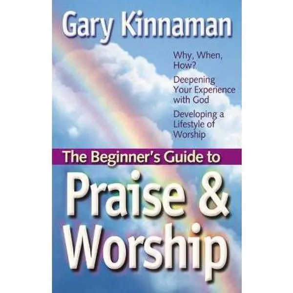 USED-The Beginner's Guide to Praise and Worship by Gary Kinnaman (Paperback)