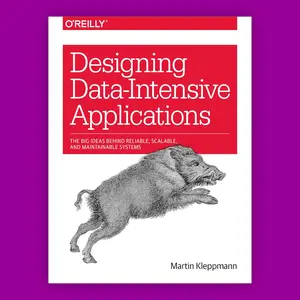 Designing Data-Intensive Applications: A Comprehensive Guide to Scalable and Reliable System Design by Martin Kleppmann – 1st Edition