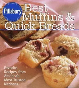 USED-Pillsbury: Best Muffins and Quick Breads: Favorite Recipes from America's Most-Trusted Kitchens by Pillsbury Company (Hardcover)