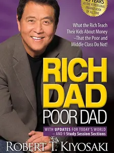 Rich Dad Poor Dad: What the Rich Teach Their Kids About Money That the Poor and Middle Class Do Not Mass Market Paperback