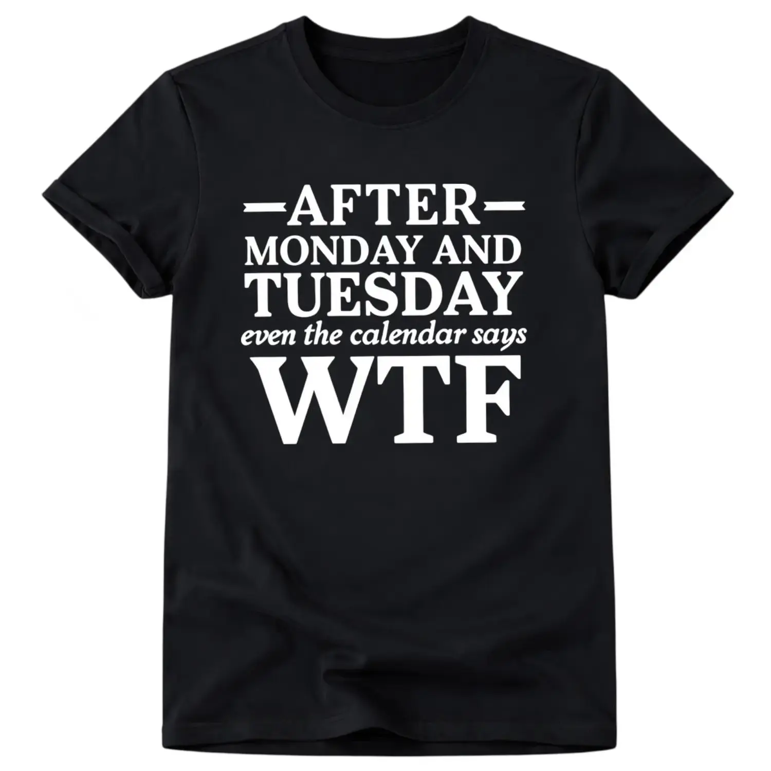 Women's Short-Sleeve Round-Neck Casual Cotton T-Shirt - Funny "After Monday And Tuesday Even The Calendar Says WTF" Work Quote Graphic, Streetwear Crewneck Top For Daily Wear, Gift For Humor-Loving Colleagues, Shortsleeve