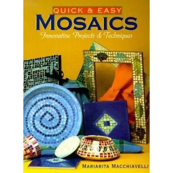 USED-Quick & Easy Mosaics: Innovative Projects & Techniques by Mariarita Macchiavelli (Paperback)
