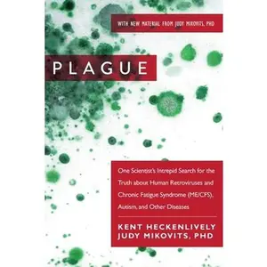 USED-Plague: One Scientist's Intrepid Search for the Truth about Human Retroviruses and Chronic Fatigue Syndrome (Me/Cfs), Autism, and Other Diseases by Heckenlively, Kent (Paperback)