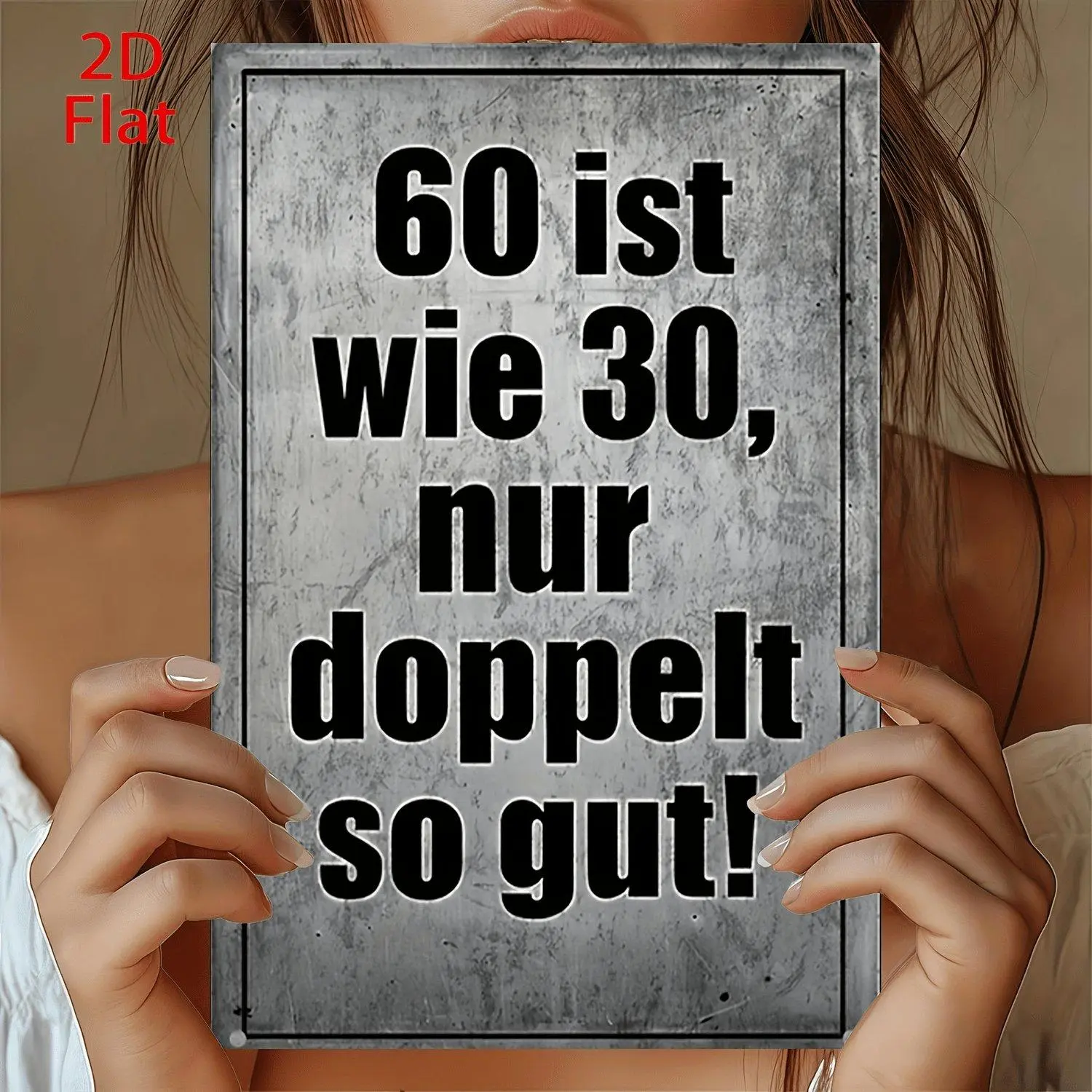 1 Retro 60th Birthday Humorous Metal Tin Prints Ustic Style with German Quote "60 Years Old is Not Twice as Good as 30" 8x12 inches 20x30cm Suitable for Man Cave Farmhouse No Electricity Needed Easy to Install